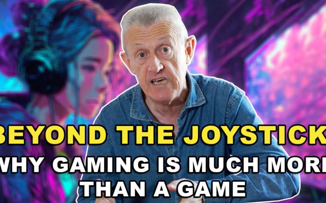 Beyond the Joystick: Why Gaming Is Much More Than Just a Game