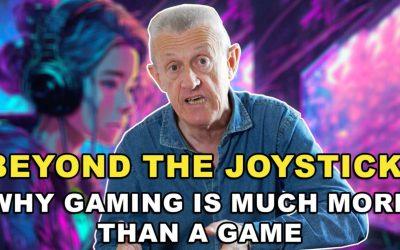 Beyond the Joystick: Why Gaming Is Much More Than Just a Game