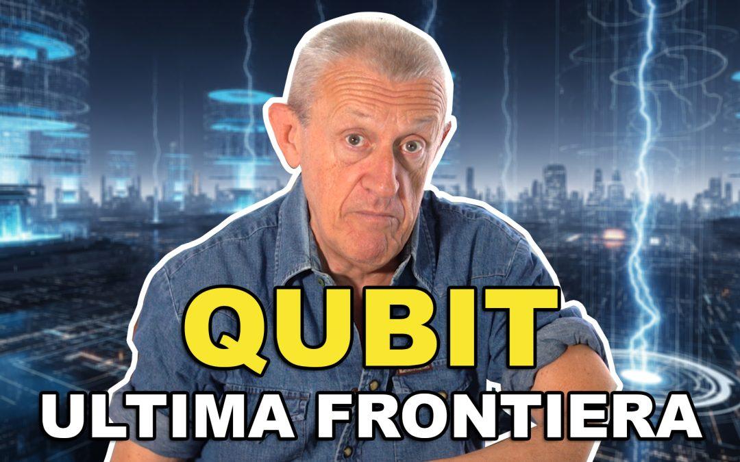 QUBIT – L’Ultima Frontiera