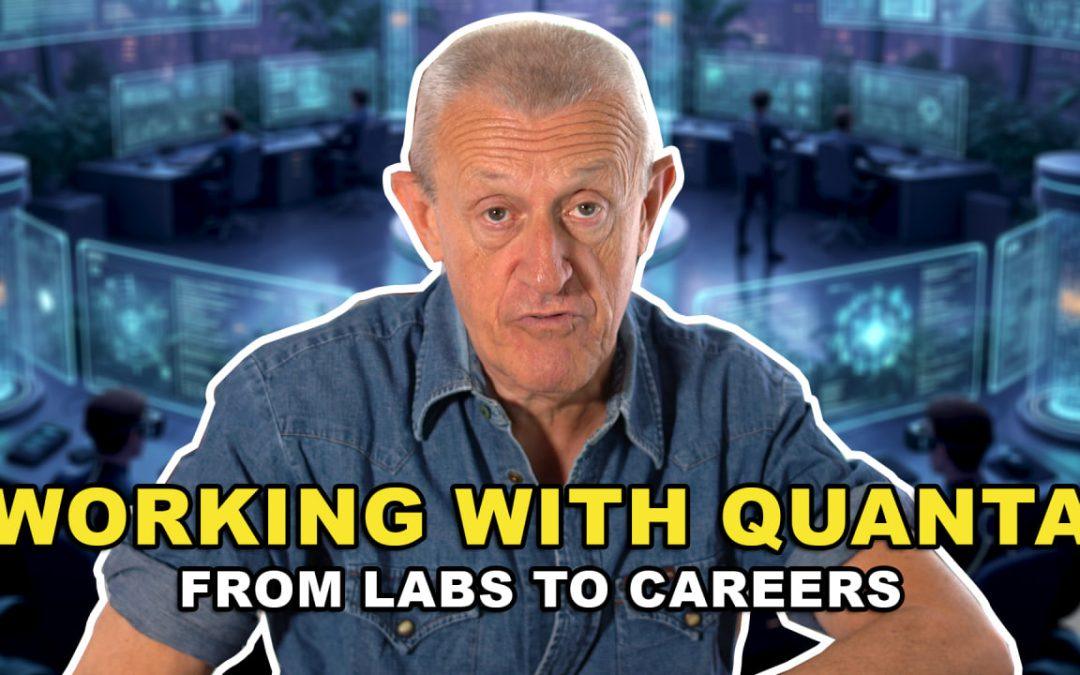 Working with quanta – From Labs to Careers