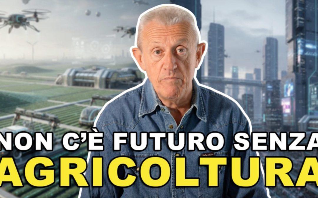 Non c’è Futuro Senza Agricoltura – Ma siamo proprio sicuri?