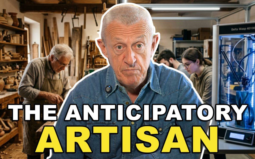 Anticipatory craftsmanship
