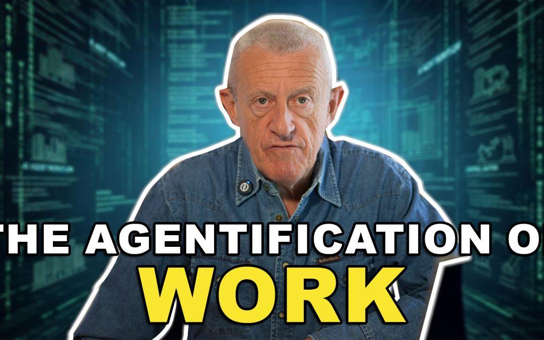 The Agentification Of Work